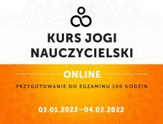 Kurs Nauczycielski Jogi ON-LINE – Przygotowanie do egzaminu – 03.01- 04.02.2022