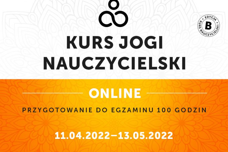 Kurs Nauczycielski Jogi ON-LINE – Przygotowanie do egzaminu – 11.04.2022-13.05.2022