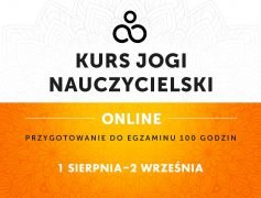 Kurs Nauczycielski Jogi ON-LINE – Przygotowanie do egzaminu – 1.08.2022-2.09.2022