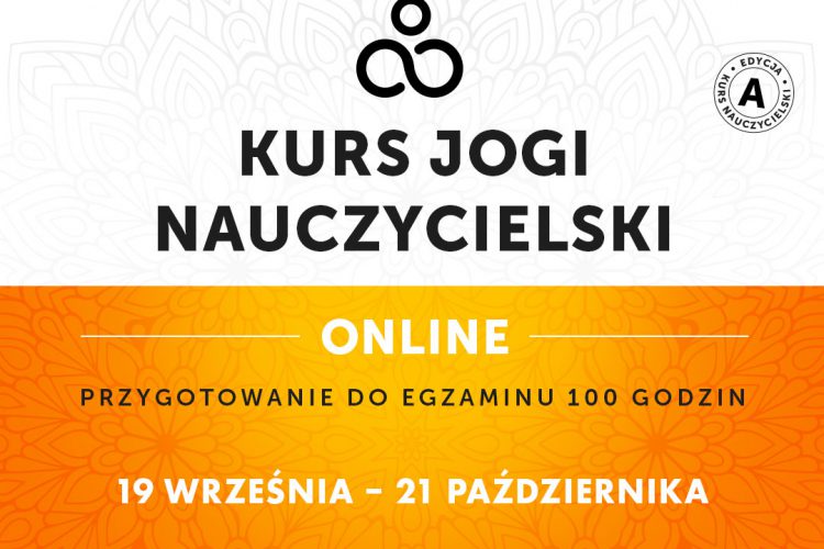 Kurs Nauczycielski Jogi ON-LINE – Przygotowanie do egzaminu – 19.09.2022-21.10.2022