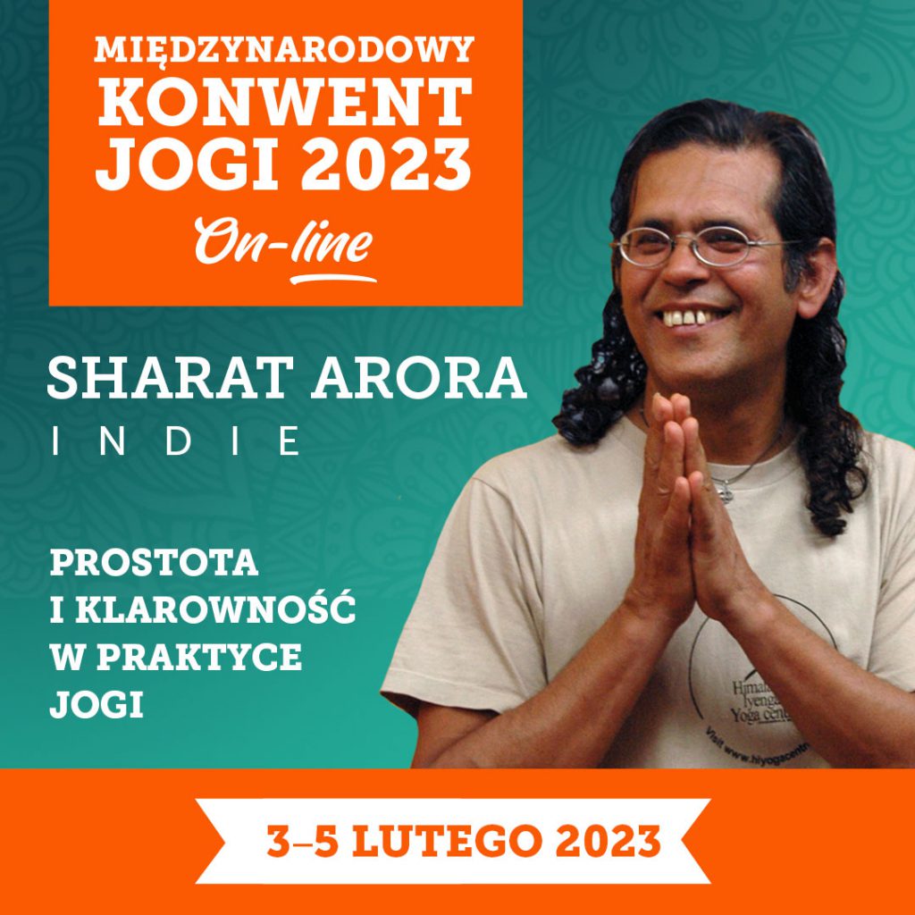 Sharat Arora Indie – Międzynarodowy Konwent Jogi 3-5.02.2023 :: ON – LINE!