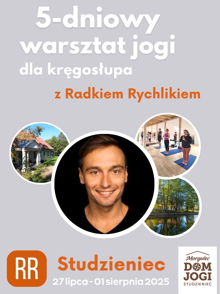 5-DNIOWY WARSZTAT JOGI DLA KRĘGOSŁUPA Z RADKIEM RYCHLIKIEM :: STUDZIENIEC :: 5 DNI :: RR
