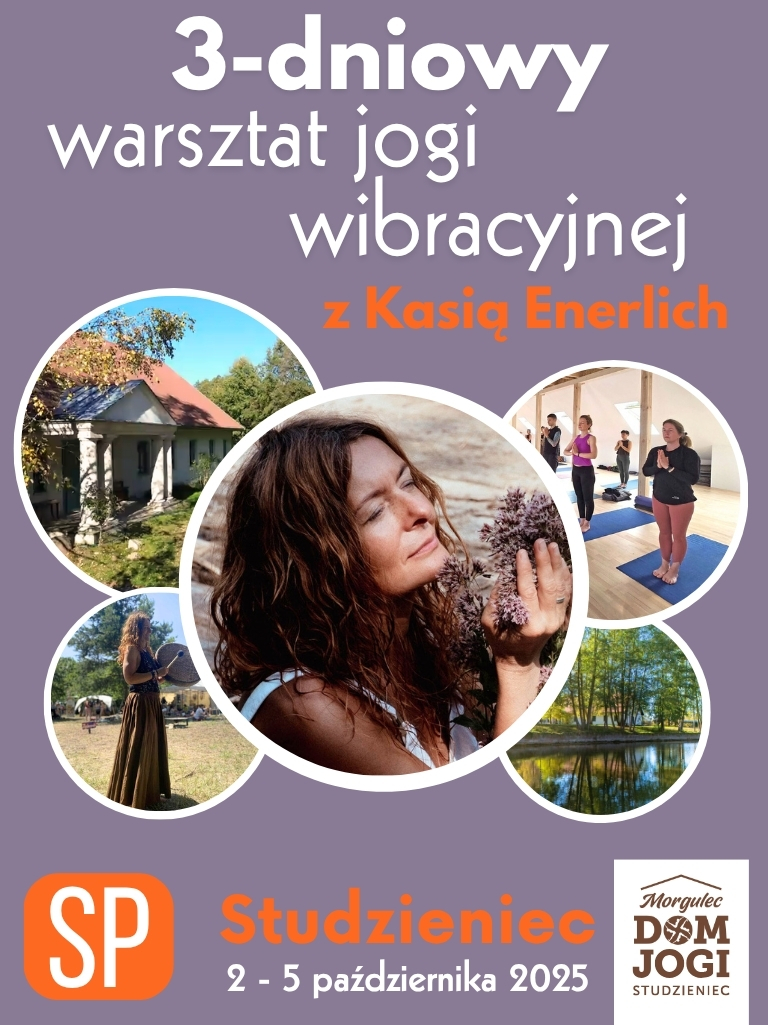 3-DNIOWY WARSZTAT JOGI WIBRACYJNEJ Z KASIĄ ENERLICH :: STUDZIENIEC :: 3 DNI :: SP